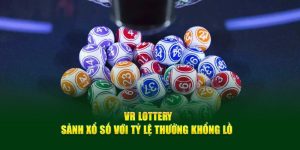 VR Lottery 8day - Nơi Cung Cấp Số Tiền Thưởng Cực Hấp Dẫn