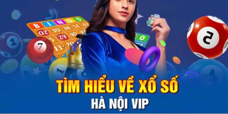 Xổ Số Hà Nội Vip - Hình Thức Quay Thưởng Hấp Dẫn Số 1