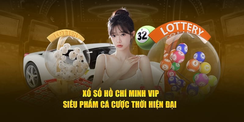 Chia sẻ vài mẹo hay khi đánh Xổ số Hồ Chí Minh VIP